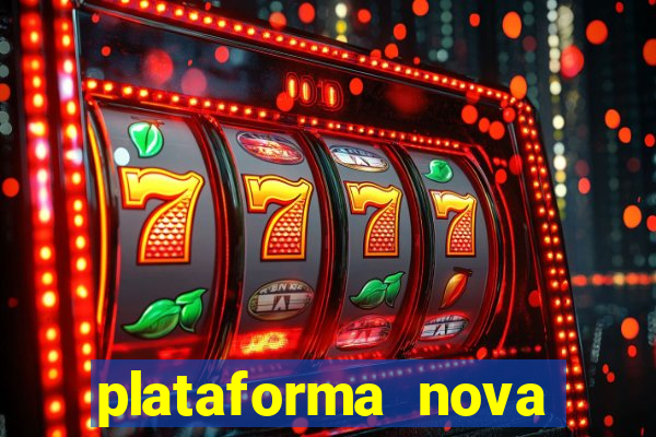 plataforma nova pagando bem